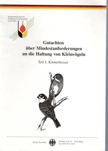 Gutachten über Mindestanforderungen an die Haltung von Kleinvögeln. Teil 1: Körnerfresser. 