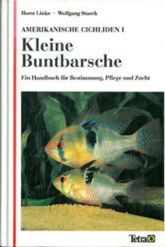 Amerikanische Cichliden 1. Kleine Buntbarsche. Ein Handbuch für Bestimmung Pflege und Zucht. 
