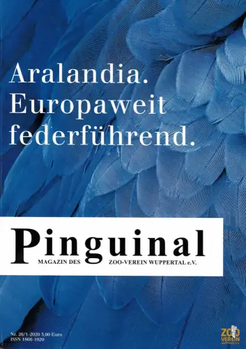 Pinguinal - Magazin des Zoo-Verein Wuppertal e.V. Nr. 26/1-2020 - Aralandia. 