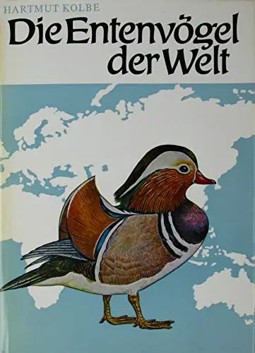 Die Entenvögel der Welt. Ein Handbuch für Liebhaber und Züchter (2. Auflage). 
