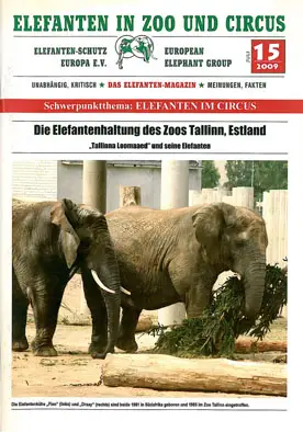 Elefanten in Zoo und Circus. Das neue Elefanten-Magazin.  Heft 15/2009. 