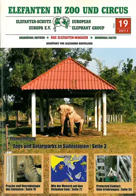 Elefanten in Zoo und Circus. Das neue Elefanten-Magazin.  Heft 19/2011. 