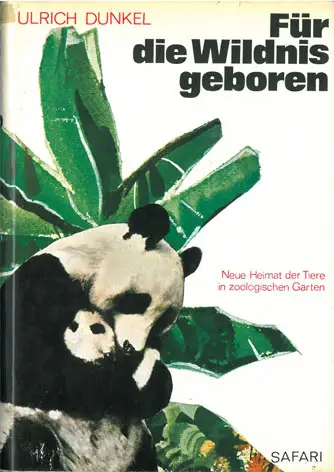 Für die Wildnis geboren. Neue Heimat der Tiere in zoologischen Gärten. 