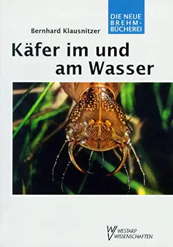 Käfer im und am Wasser (Neue Brehm-Bücherei, Heft 567). 