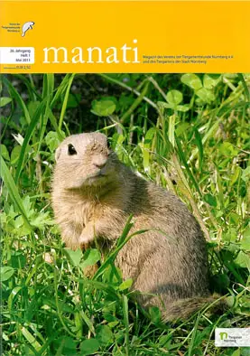 Manati- Zeitschrift des Vereins der Tiergartenfreunde Nürnberg e. V. und des Tiergartens der Stadt Nürnberg, Heft 1, Mai 2011. 