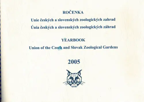 Yearbook of the Union of the Czech and Slovak Zoological Gardens 2005 ( Tierbestand). 