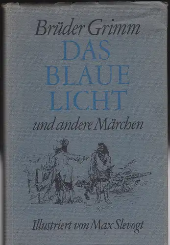 Brüder Grimm (illustriert von Max Slevogt) Das blaue Licht und andere Märchen.