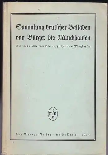 Börries, Freiherr von Münchhausen (Vorwort) Sammlung deutscher Balladen von Bürger bis Münchhausen.