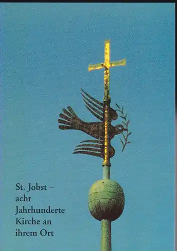 Evangelisch-Lutherische Kirchengemeinde Nürnberg-St. Jobst (Hsrg.) St. Jobst- acht Jahrhunderte Kirche an ihrem Ort