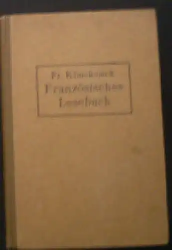 Klincksieck,Fr: Französisches Lesebuch. für die oberen Klassen höherer Lehranstalten. 