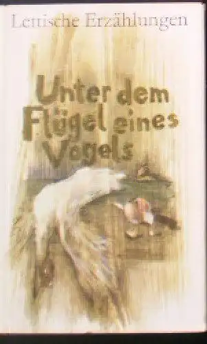 Ehlert, Welta (Ed.): Unter dem Flügel eines Vogels. 