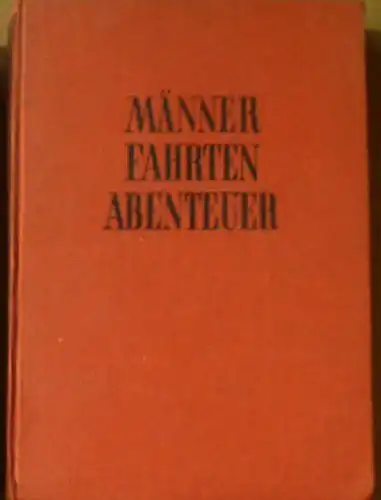 Verschiedene: Männer, Fahrten, Abenteuer. 