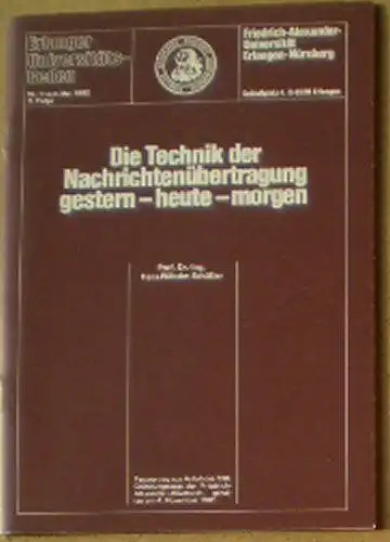 Schüßler, Hans- Wilhelm Prof dr Ing: Die Technik der Nachrichtenübertragung gestern - heute - morgen. 