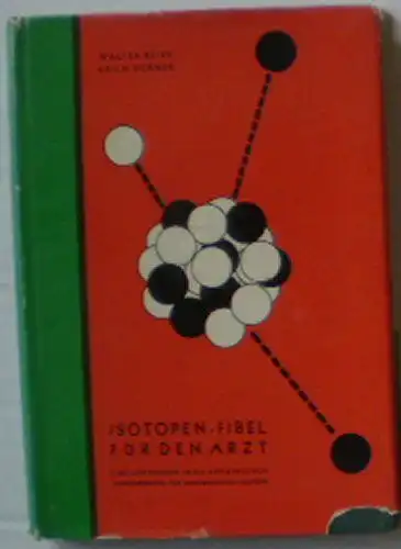 Breier, Walter und Dörner, Erich: Isotopen-Fibel für den Artzt. 