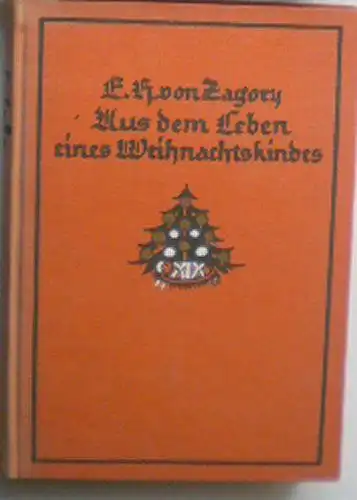 Zagory, E H von: Aus dem Leben eines Weihnachskindes. 