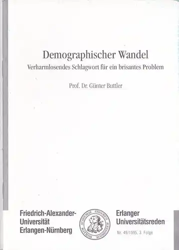 Buttler, Günter: Demographischer Wandel, verharmlosendes Schlagwort für ein brisantes Problem. 