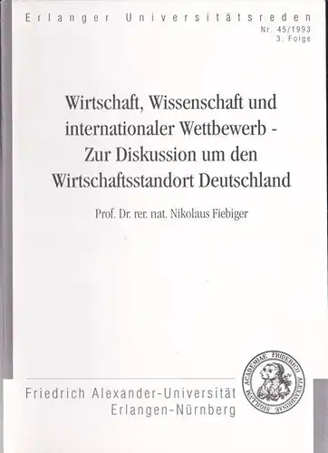 Fiebiger, Nikolaus: Wirtschaft, Wissenschaft und internationaler Wettbewerb - zur Diskussion um den Wirtschaftsstandort Deutschland. 