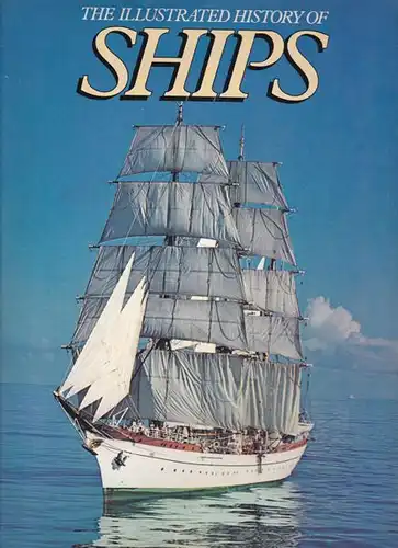 Cornwell, EL (Ed): The Illustrated History of Ships. 
