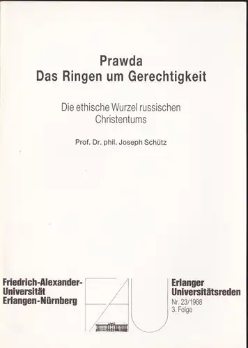 Schütz, Joseph: Prawda, das Ringen um Gerechtigkeit. Die ethische Wurzel russischen Christentums. 