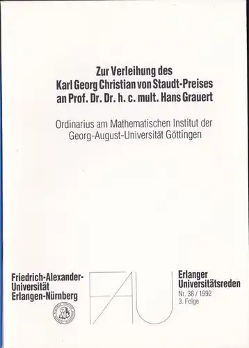 Jasper, Gotthard et Al: Zur Verleihung des Karl Georg Christian von Staudt-Preises an Prof Dr Dr hc mult Hans Grauert. 