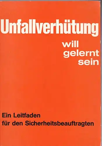 Unfallverhütung will gelernt sein. 