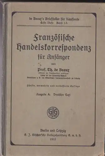Beauz, Th. de: Französische Handelskorrespondenz für Anfänger, Ausgabe A. Deutscher Text. 