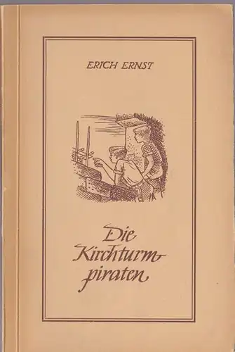 Ernst, Erich: Die Kirchturmpiraten. 
