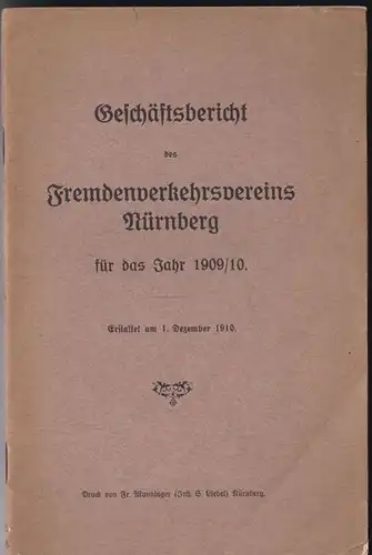 Fremdenverkehrsverein: Geschäftsbericht des Fremdenverkehrsvereins Nürnberg für das Jahr 1909/10. 