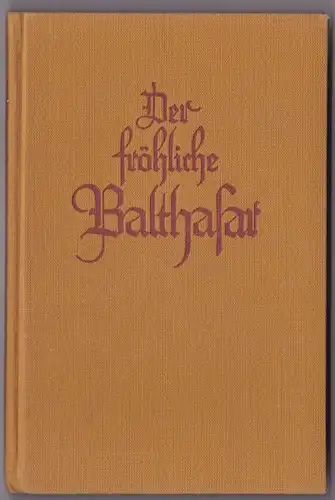 Schröer, Gustav: Der fröhliche Balthasar. 
