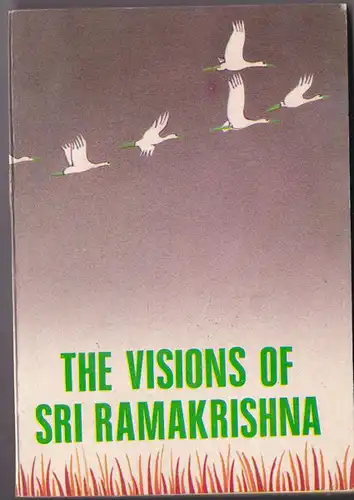 Yogeshananda, Swami (Ed.): The Visions of Sri Ramakrishna. 