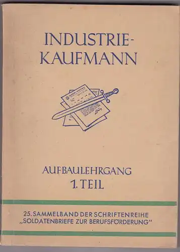 Industriekaufmann - Aufbaulehrgang 1. Teil. 