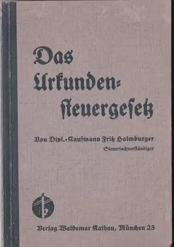 Halmburger, Fritz: Das Urkundensteuergesetz. 