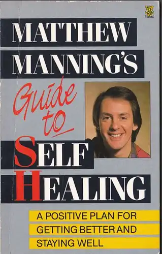 Manning, Matthew: Matthew Manning's Guide to Self Healing. 