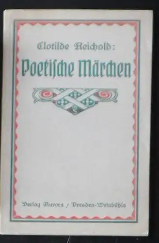 Reichold, Clotilde: Poetische Märchen. 