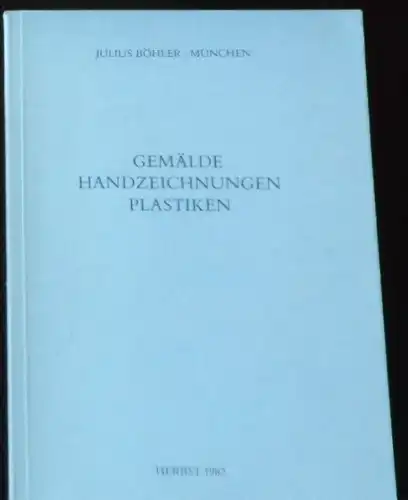 Böhler, Julius: Gemälde, Handzeichnungen, Plastiken - Herbst 1982. 