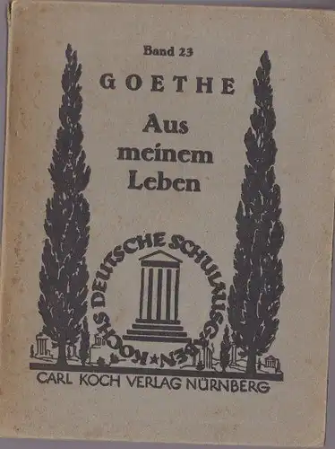 Weyrauther, Max (Ed.): J. W. von Goethe -Aus meinem Leben, Dichtung und Wahrheit. 