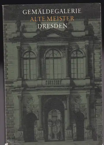 Walther, Angelo (Ed.): Gemäldegalerie Alter Meister Dresden, Katalog der ausgestellten Werke. 