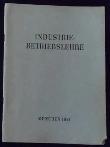 Rößle, Karl-Friedrich: Industrie-Betriebslehre. 