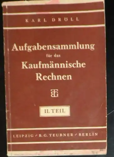 Dröll, Karl: Aufgabensammlung für das Kaufmännische Rechnen 2. Teil. 