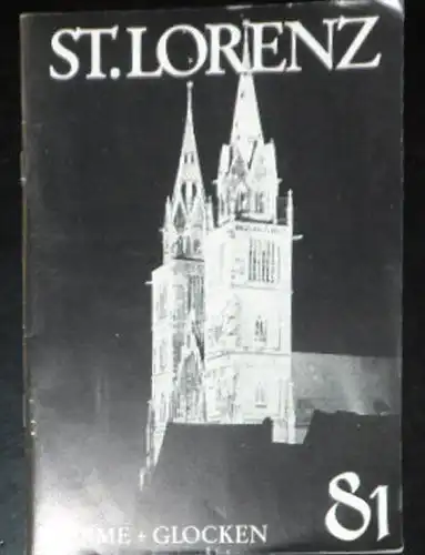 Bauer, Herbert & Stolz, Georg (Eds.): St. Lorenz '81, Türme + Glocken (NF Nr. 25, Februar 1981). 