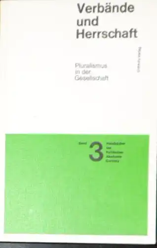 Gebauer, Bernhard et Al: Verbände und Herrschaft, Pluralismus in der Gesellschaft. 