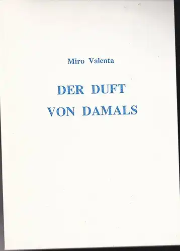 Valenta, Miro: Der Duft von Damals. 