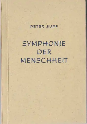 Supf, Peter: Symphonie der Menschheit. 