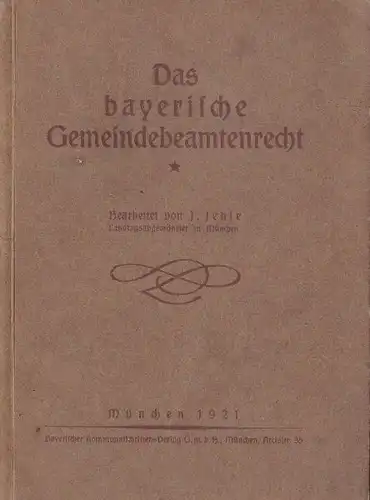 Jehle, J: Das bayerische Gemeindebeamtenrecht. 