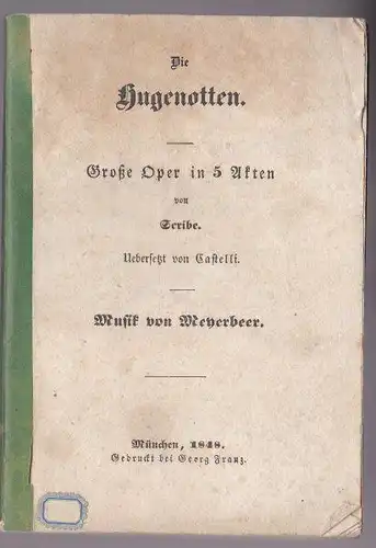 Seribe: Die Hugenoten, Große Oper in 5 Akten. 