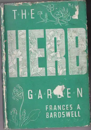 Bardswell, Frances A: The Herb Garden. 