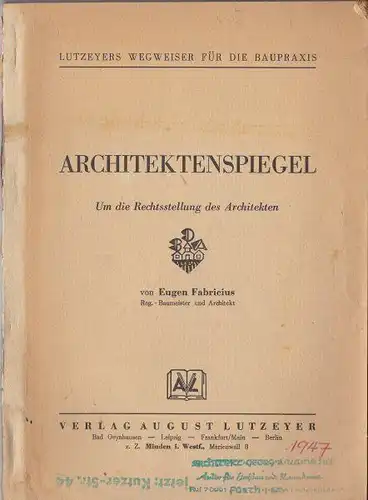 Fabricius, Eugen: Architektenspiegel, Um die Rechsstellung des Architeckten. 