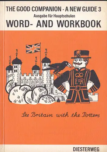 Krüger, Herbert (Ed.): The Good Companion, A New Guide 3, Word- and Work Book, See Britain with the Potters. 