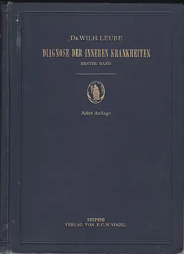 Leube, Wilhelm von: Diagnose der inneren Krankheiten, 1. Band. 