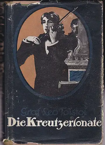 Tolstoi, Leo: Die Kreutzersonate. 